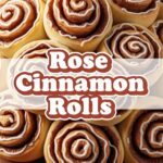 Rose Cinnamon Rolls