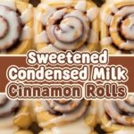 Sweetened Condensed Milk Cinnamon Rolls