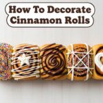 How To Decorate Cinnamon Rolls