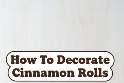 How To Decorate Cinnamon Rolls