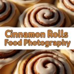 Cinnamon Rolls Food Photography