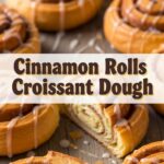 Cinnamon Rolls Croissant Dough