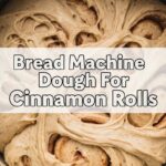 Bread Machine Dough For Cinnamon Rolls