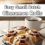 Easy Small Batch Cinnamon Rolls