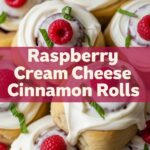 Raspberry Cream Cheese Cinnamon Rolls
