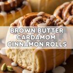 Brown Butter Cardamom Cinnamon Rolls