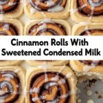 Cinnamon Rolls With Sweetened Condensed Milk