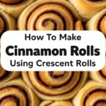 How To Make Cinnamon Rolls Using Crescent Rolls