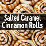 Salted Caramel Cinnamon Rolls