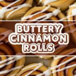 Buttery Cinnamon Rolls