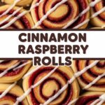 Cinnamon Raspberry Rolls