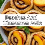 Peaches And Cinnamon Rolls