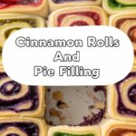 Cinnamon Rolls And Pie Filling