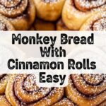 Monkey Bread With Cinnamon Rolls Easy