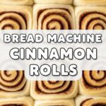 Cinnamon Rolls Bread Machine