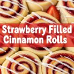 Strawberry Filled Cinnamon Rolls