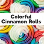Colorful Cinnamon Rolls