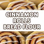 Cinnamon Rolls Bread Flour