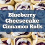 Blueberry Cheesecake Cinnamon Rolls
