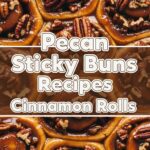 Pecan Sticky Buns Recipes Cinnamon Rolls