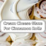 Cream Cheese Glaze For Cinnamon Rolls