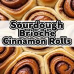 Sourdough Brioche Cinnamon Rolls