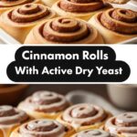 Cinnamon Rolls With Active Dry Yeast