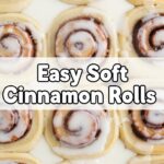 Easy Soft Cinnamon Rolls