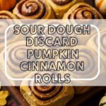 Sour Dough Discard Pumpkin Cinnamon Rolls