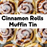 Cinnamon Rolls Muffin Tin
