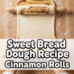 Sweet Bread Dough Recipe Cinnamon Rolls