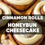 Cinnamon Rolls Honeybun Cheesecake