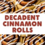 Decadent Cinnamon Rolls