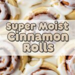 Super Moist Cinnamon Rolls