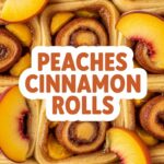 Peaches Cinnamon Rolls