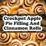 Crockpot Apple Pie Filling And Cinnamon Rolls