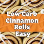 Low Carb Cinnamon Rolls Easy