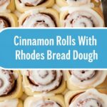 Cinnamon Rolls With Rhodes Bread Dough