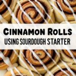 Cinnamon Rolls Using Sourdough Starter