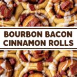 Bourbon Bacon Cinnamon Rolls
