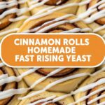 Cinnamon Rolls Homemade Fast Rising Yeast