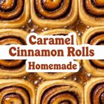 Caramel Cinnamon Rolls Homemade