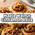 Maple Walnut Cinnamon Rolls