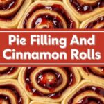 Pie Filling And Cinnamon Rolls