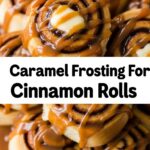 Caramel Frosting For Cinnamon Rolls
