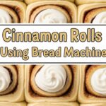 Cinnamon Rolls Using Bread Machine