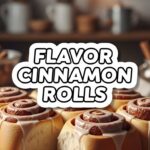 Flavor Cinnamon Rolls
