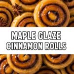 Maple Glaze Cinnamon Rolls