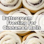 Buttercream Frosting For Cinnamon Rolls