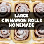 Large Cinnamon Rolls Homemade